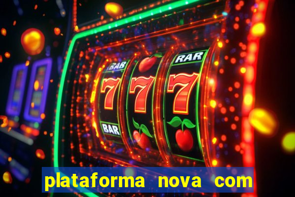 plataforma nova com bonus no cadastro